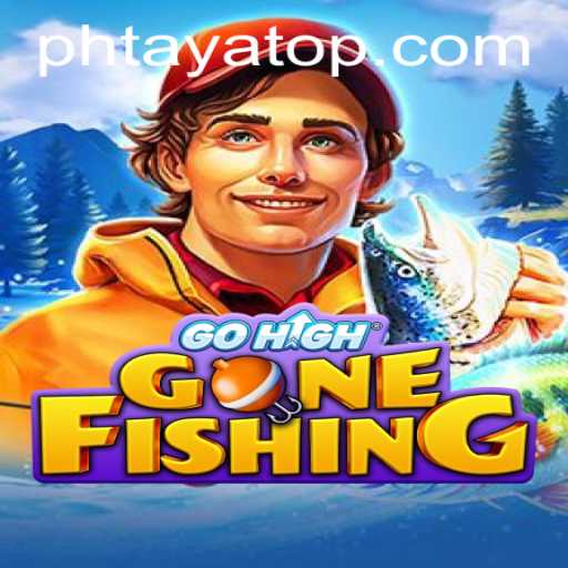 Discover the Thrills of GoHighGoneFishing: A Deep Dive into PHTaya