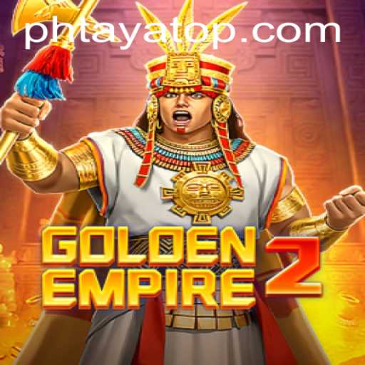Unveiling GoldenEmpire2: The Next Evolution in Gaming with PHTaya