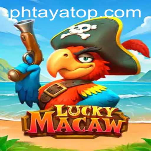 Exploring the Thrilling World of LuckyMacaw: A Unique Adventure in PHTaya